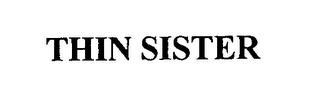 THIN SISTER trademark