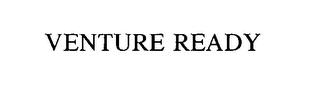 VENTURE READY trademark