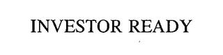 INVESTOR READY trademark