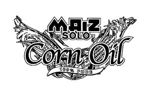 MAIZ SOLO CORN OIL trademark