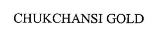 CHUKCHANSI GOLD trademark