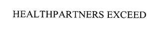 HEALTHPARTNERS EXCEED trademark