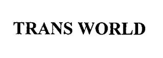 TRANS WORLD trademark