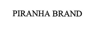 PIRANHA BRAND trademark