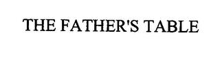 THE FATHER'S TABLE trademark