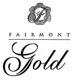 FAIRMONT GOLD F trademark