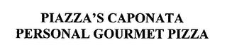 PIAZZA'S CAPONATA PERSONAL GOURMET PIZZA trademark