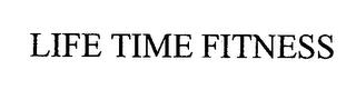 LIFE TIME FITNESS trademark