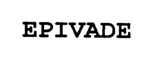 EPIVADE trademark