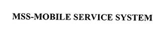 MSS MOBILE SERVICE SYSTEM trademark