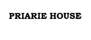 PRAIRIE HOUSE trademark