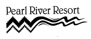 PEARL RIVER RESORT trademark