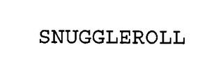 SNUGGLEROLL trademark