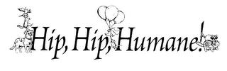 HIP, HIP, HUMANE! trademark