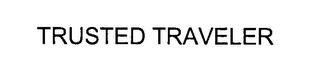 TRUSTED TRAVELER trademark