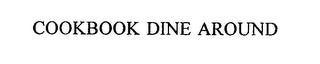 COOKBOOK DINE AROUND trademark