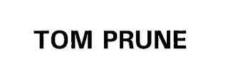 TOM PRUNE trademark