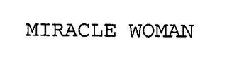 MIRACLE WOMAN trademark