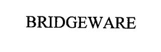 BRIDGEWARE trademark