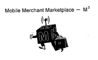 MOBILE MERCHANT MARKETPLACE - M3 trademark