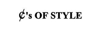 ¢'S OF STYLE trademark