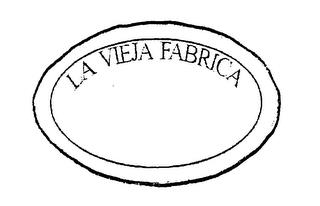 LA VIEJA FABRICA trademark