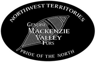 NORTHWEST TERRITORIES GENUINE MACKENZIEVALLEY FURS PRIDE OF THE NORTH trademark