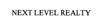 NEXT LEVEL REALTY trademark