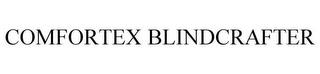 COMFORTEX BLINDCRAFTER trademark