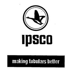 IPSCO MAKING TUBULARS BETTER trademark