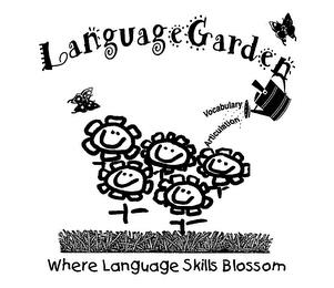 LANGUAGE GARDEN WHERE LANGUAGE SKILLS BLOSSOM VOCABULARY ARTICULATION trademark