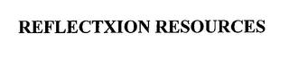 REFLECTXION RESOURCES trademark