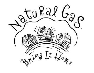 NATURAL GAS. BRING IT HOME trademark