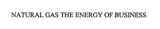 NATURAL GAS THE ENERGY OF BUSINESS trademark