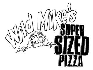 WILD MIKE'S SUPER SIZED PIZZA trademark