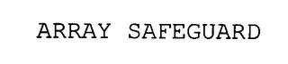 ARRAY SAFEGUARD trademark