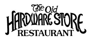 THE OLD HARDWARE STORE RESTAURANT trademark