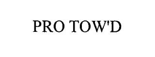 PRO TOW'D trademark