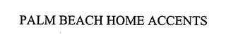 PALM BEACH HOME ACCENTS trademark