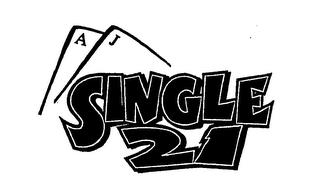 A J SINGLE 21 trademark