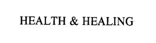 HEALTH & HEALING trademark