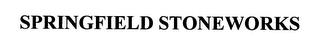 SPRINGFIELD STONEWORKS trademark