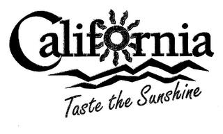 CALIFORNIA TASTE THE SUNSHINE trademark