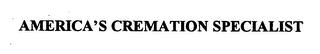 AMERICA'S CREMATION SPECIALIST trademark