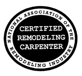 CERTIFIED REMODELING CARPENTER NATIONAL ASSOCIATION OF THE REMODELING INDUSTRY trademark