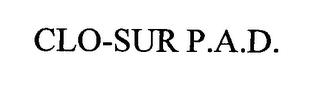 CLO-SUR P.A.D. trademark