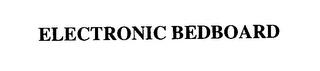 ELECTRONIC BEDBOARD trademark