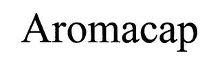 AROMACAP trademark