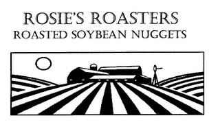 ROSIE'S ROASTERS ROASTED SOYBEAN NUGGETS trademark