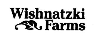 WISHNATZKI FARMS trademark